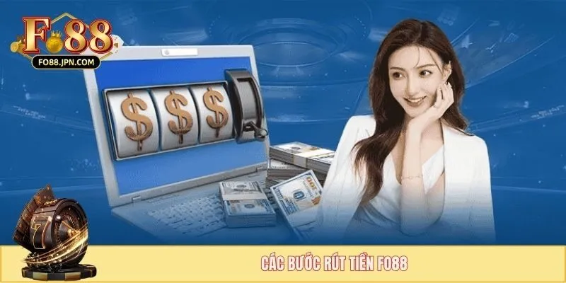 Các bước rút tiền FO88