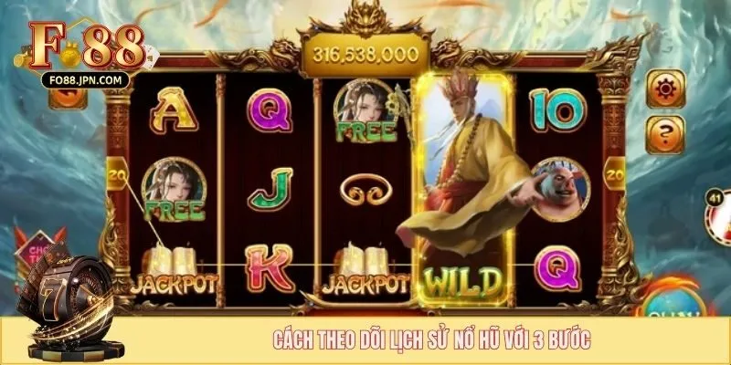 Cách theo dõi lịch sử nổ hũ với 3 bước