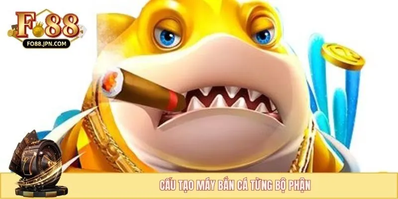 Cấu Tạo Máy Bắn Cá - Nguyên Lý Hoạt Động Bộ Phận Chính 3 Cấu tạo máy bắn cá từng bộ phận