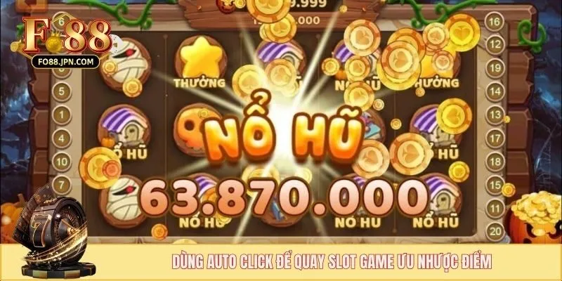 Dùng auto click để quay slot game ưu nhược điểm