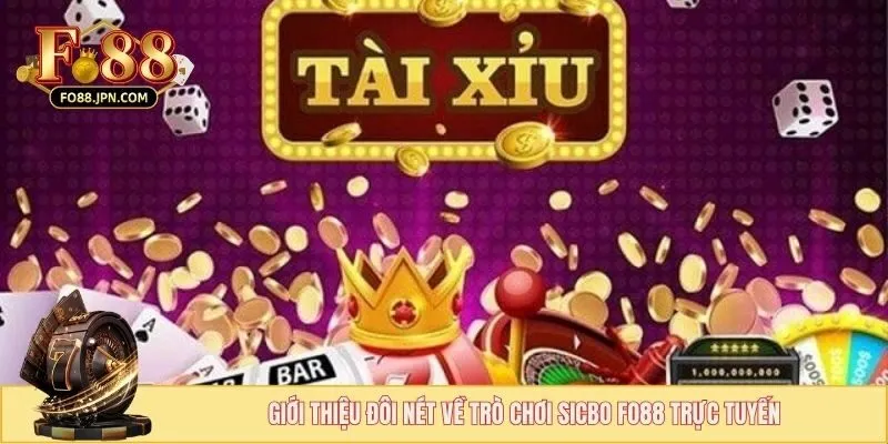 Chiến Thuật Đi Tiền Tài Xỉu Online Hiệu Quả Từ A Đến Z 2 Giới thiệu đôi nét về trò chơi sicbo FO88 trực tuyến