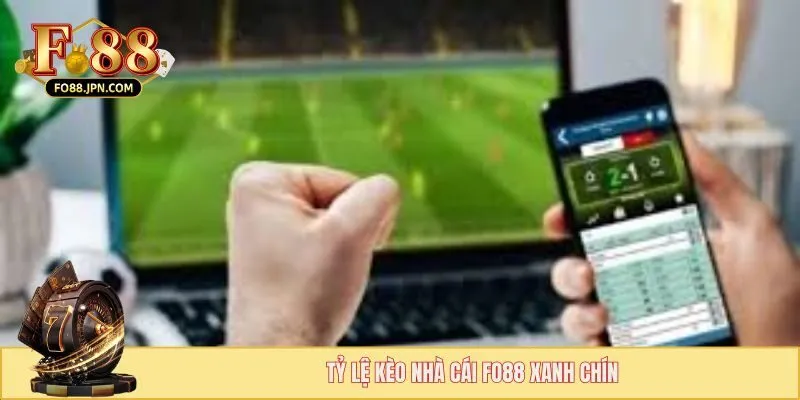Tỷ Lệ Kèo Nhà Cái FO88 - Đỉnh Cao Trong Lựa Chọn Khám Phá 2 Tỷ lệ kèo nhà cái FO88 xanh chín