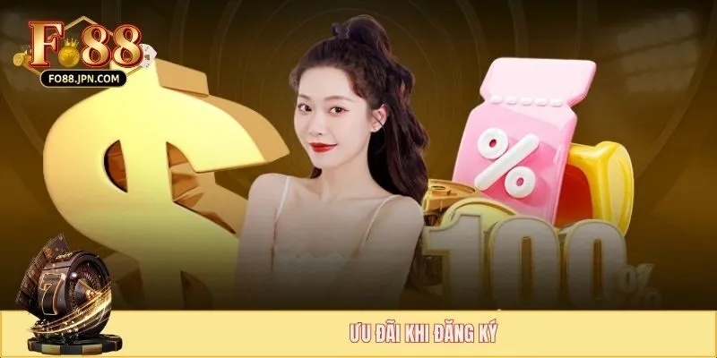 Ưu đãi khi đăng ký