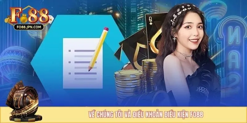 Về Chúng Tôi - Sân Cược FO88 Uy Tín Hàng Đầu Châu Á 3 Về chúng tôi và điều khoản điều kiện FO88